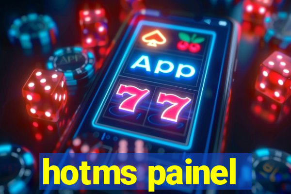 hotms painel